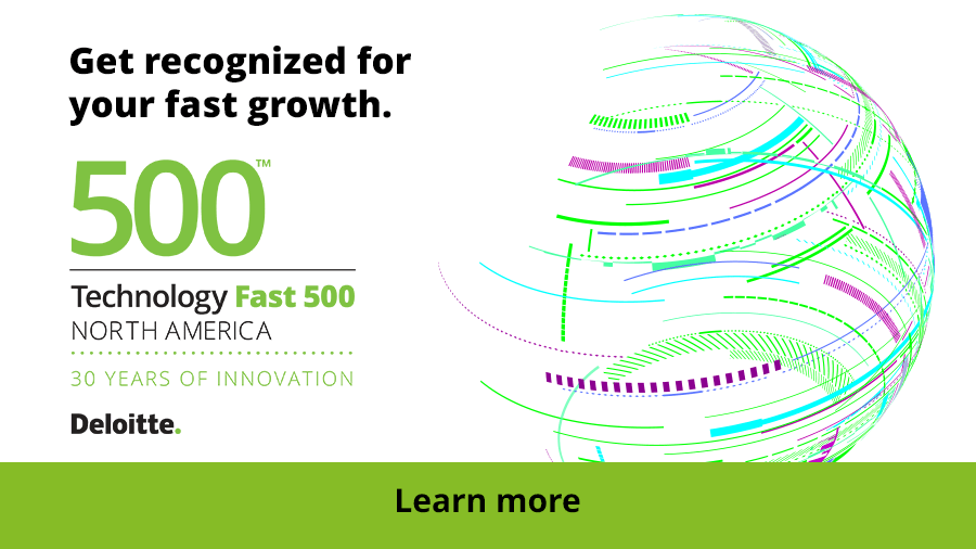 Leverage the Deloitte Technology Fast 500 Program to Spotlight Your Rapidly Growing, Innovative Business!