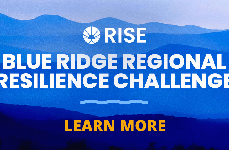 Turn Your Innovation into Real Impact: Join RISE’s $500K Blue Ridge Regional Resilience Challenge 2026!